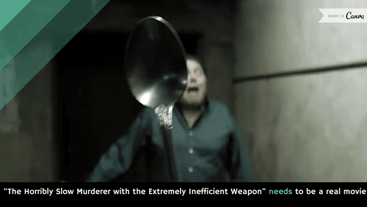 The Horribly Slow Murderer with the Extremely Inefficient Weapon The Horribly Slow Murderer with the Extremely Inefficient Weapon