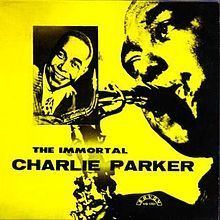 The Immortal Charlie Parker httpsuploadwikimediaorgwikipediaenthumbb