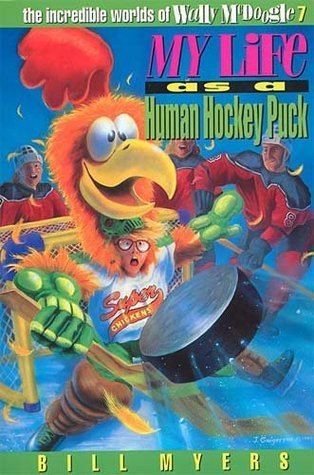 The Incredible Worlds of Wally McDoogle My Life as a Human Hockey Puck The Incredible Worlds of Wally