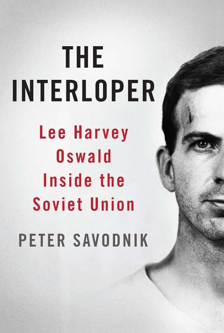 The Interloper: Lee Harvey Oswald Inside the Soviet Union t3gstaticcomimagesqtbnANd9GcQpzRJbbJZAmxYDwZ