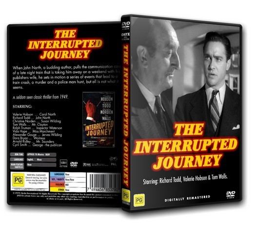 The Interrupted Journey THE INTERRUPTED JOURNEY Richard Todd 1949
