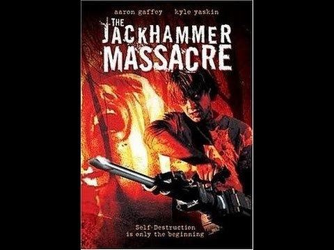 The Jackhammer Massacre TJS Cheap Horror Theme The Jackhammer Massacre 2004 Movie