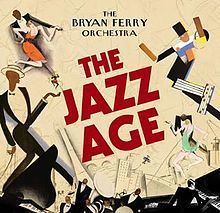 The Jazz Age (The Bryan Ferry Orchestra album) httpsuploadwikimediaorgwikipediaenthumb3