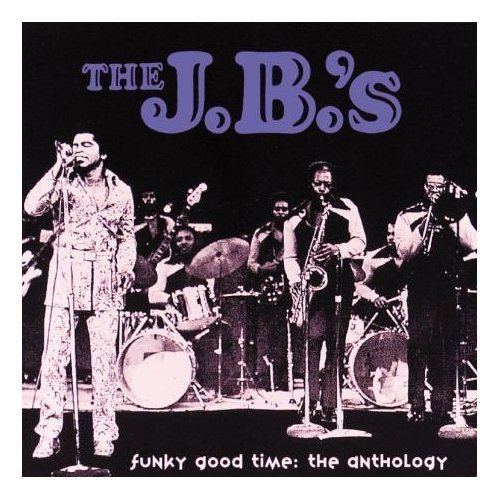 The J.B.'s Naru meets Music Funky Good Time The Anthology The JB39s