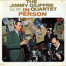 The Jimmy Giuffre Quartet in Person httpsuploadwikimediaorgwikipediaenthumb9