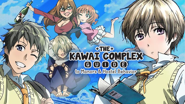 The Kawai Complex Guide to Manors and Hostel Behavior What to Watch The Kawai Complex Guide to Manors and Hostel