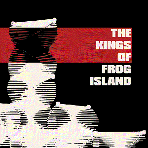The Kings of Frog Island The Kings of Frog Island Free listening videos concerts stats