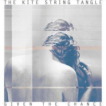 The Kite String Tangle The Kite String Tangle Given The Chance Lyrics Genius Lyrics