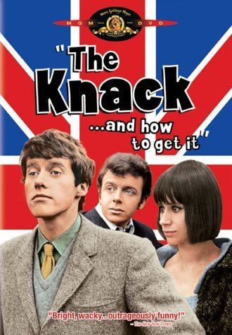 The Knack …and How to Get It The Knack and How to Get It 1965