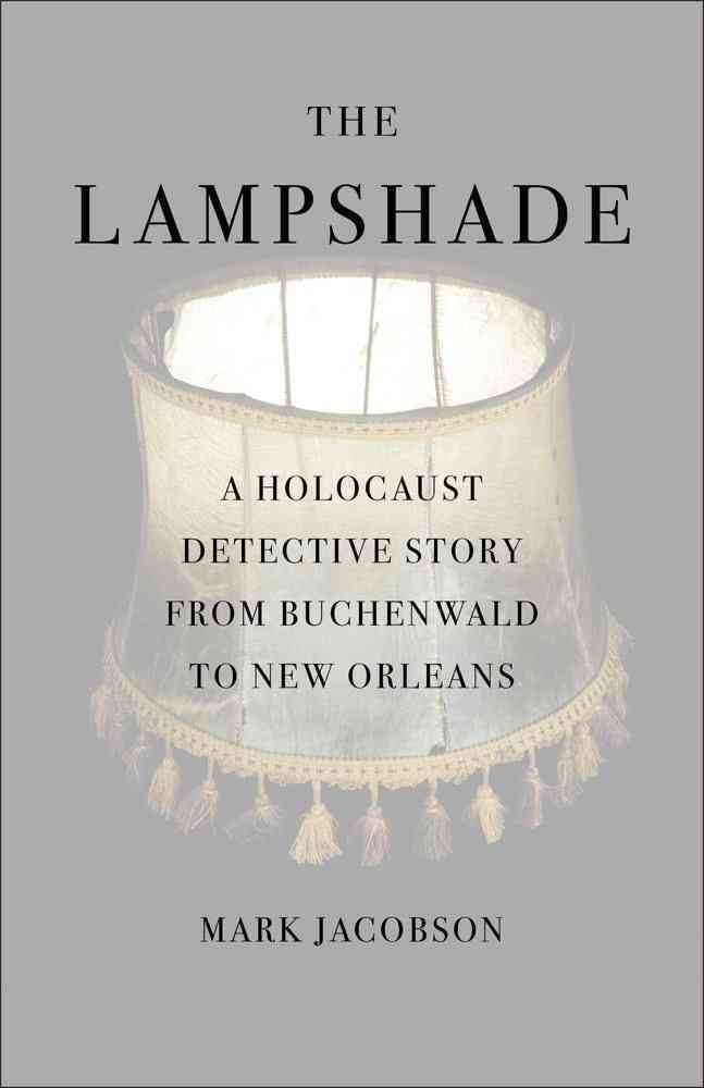 The Lampshade: A Holocaust Detective Story from Buchenwald to New Orleans t1gstaticcomimagesqtbnANd9GcQg3wr1OJPnHFBMz