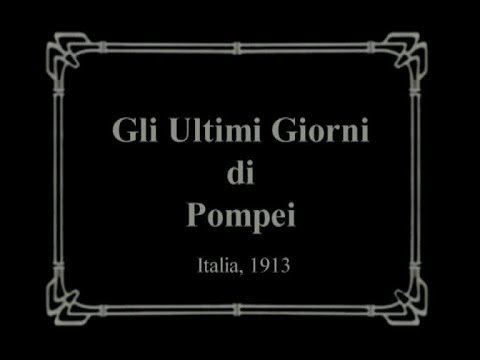 The Last Days of Pompeii (1913 film) Gli ultimi giorni di Pompei The last days of Pompeii 1913 film by