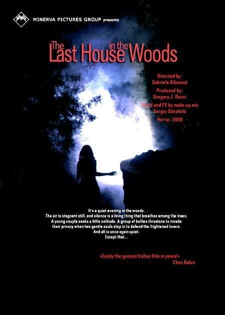 The Last House in the Woods THE LAST HOUSE IN THE WOODS IL BOSCO FUORI Gabriele Albanesi