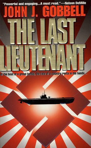 The Last Lieutenant The Last Lieutenant Todd Ingram 1 by John J Gobbell