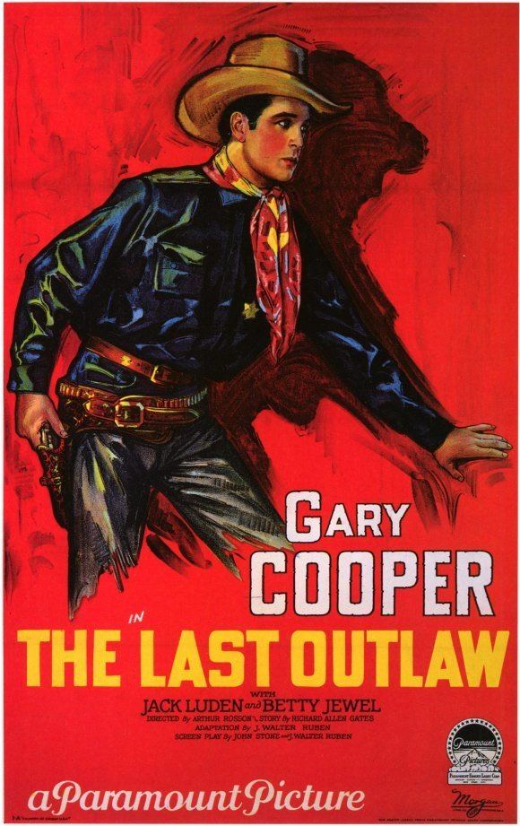 The Last Outlaw (1927 film) Gary Cooper The Last Outlaw1927 Western Movie Matinee