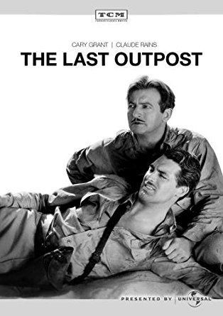 The Last Outpost (1935 film) Amazoncom The Last Outpost Cary Grant Claude Rains Gertrude