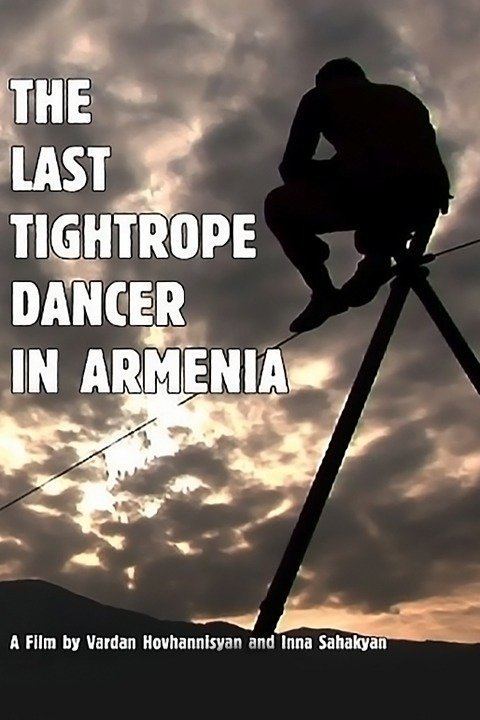 The Last Tightrope Dancer in Armenia wwwgstaticcomtvthumbmovieposters8510092p851