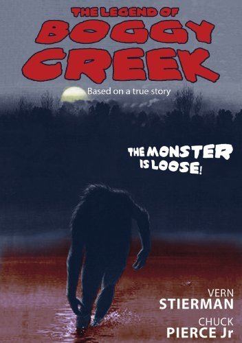 The Legend of Boggy Creek The Fouke Monster and The Legend of Boggy Creek