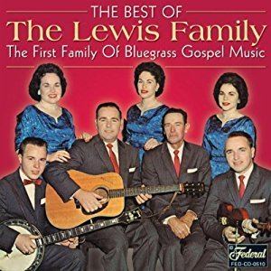 The Lewis Family Lewis Family The Best of The Lewis Family The First Family of