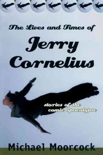 The Lives and Times of Jerry Cornelius t1gstaticcomimagesqtbnANd9GcSKQrhWQJFQ8DDBH
