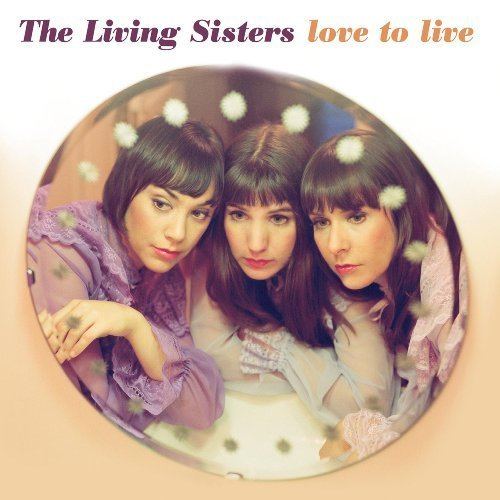 The Living Sisters The Living Sisters Love To Live Amazoncom Music