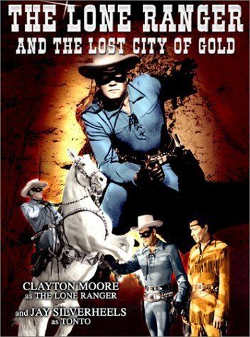 The Lone Ranger and the Lost City of Gold The Lone Ranger and the Lost City of Gold 1958
