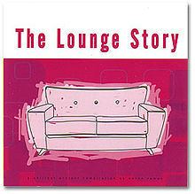 The Lounge Story httpsuploadwikimediaorgwikipediaenthumb9