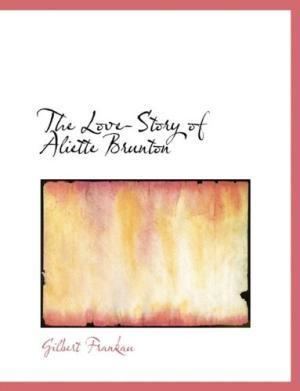 The Love Story of Aliette Brunton The Love Story of Aliette Brunton by Frankau Gilbert AbeBooks