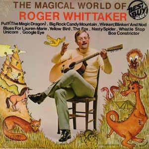The Magical World of Roger Whittaker httpsimgdiscogscomX61ZslN14G3ALFP3WfSg8H2are