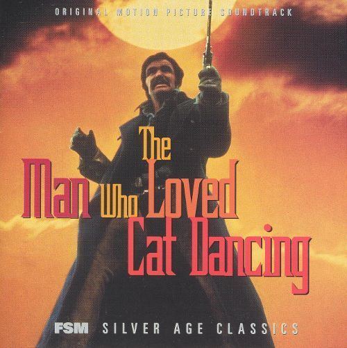 The Man Who Loved Cat Dancing The Man Who Loved Cat Dancing Original Motion Picture Soundtrack