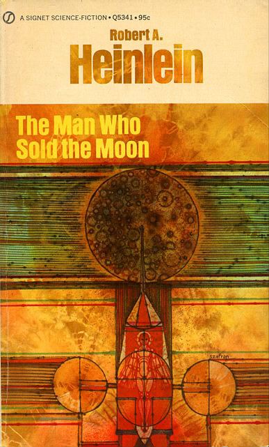 The Man Who Sold the Moon heinleingallerycontentenbibliographycoversth