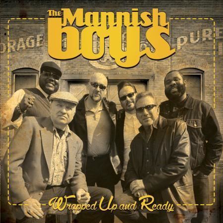 The Mannish Boys The Mannish Boys Wrapped Up and Ready Album Review Blues Blast