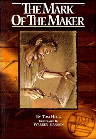 The Mark of the Maker The Mark of the Maker Tom Hegg Warren Hanson 9780931674181
