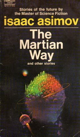 The Martian Way wwwasimovreviewsnetBookCoversFullSize014jpg