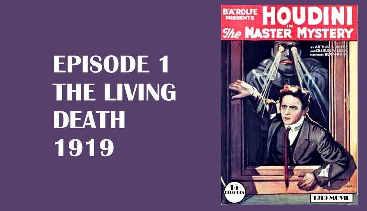 The Master Mystery HARRY HOUDINI THE MASTER MYSTERY EPISODE 1 THE LIVING DEATH YouTube
