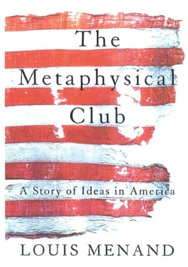 The Metaphysical Club: A Story of Ideas in America t1gstaticcomimagesqtbnANd9GcT1AHX3NunWYcXmQ7