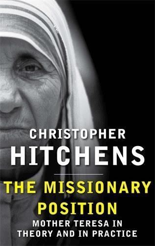 The Missionary Position: Mother Teresa in Theory and Practice t3gstaticcomimagesqtbnANd9GcTn74ArxvGKabUQJ