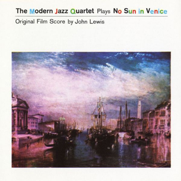 The Modern Jazz Quartet Plays No Sun in Venice httpsimgdiscogscom3KIKDaHzw2ynasTvhIPAscxlGA