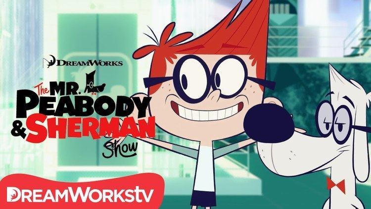 The Mr. Peabody & Sherman Show The Mr Peabody and Sherman Show Show Intro YouTube