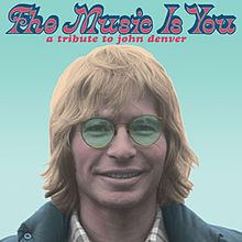 The Music Is You: A Tribute to John Denver httpsuploadwikimediaorgwikipediaenthumb1