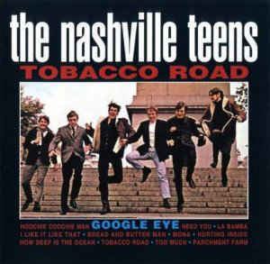 The Nashville Teens The Nashville Teens Tobacco Road CD Album at Discogs