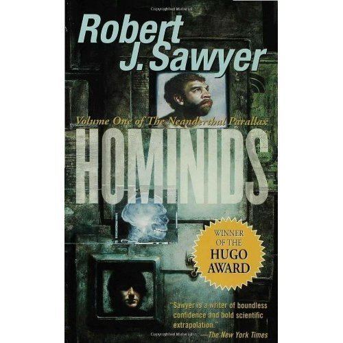 The Neanderthal Parallax Hominids Neanderthal Parallax 1 by Robert J Sawyer Reviews