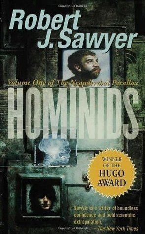 The Neanderthal Parallax Hominids Neanderthal Parallax 1 by Robert J Sawyer Reviews