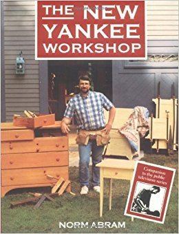 The New Yankee Workshop The New Yankee Workshop Norm Abram 9780316004541 Amazoncom Books