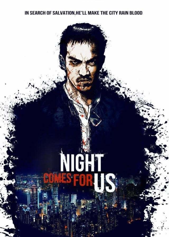The Night Comes for Us The Night Comes for Us 2017 IMDb