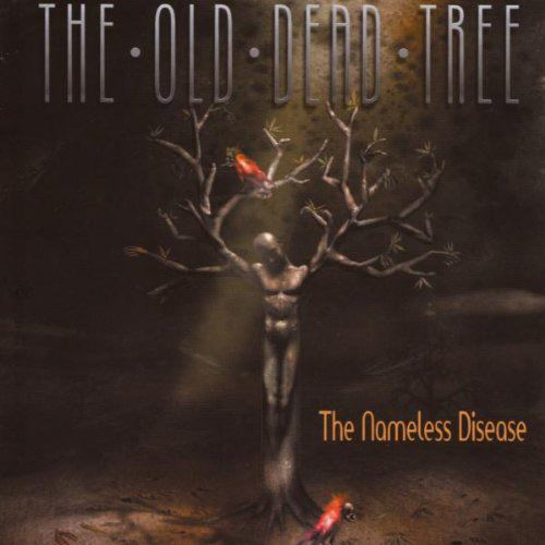 The Old Dead Tree The Old Dead Tree The Nameless Disease Reviews Encyclopaedia