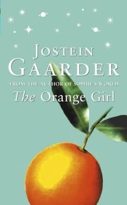 The Orange Girl The Orange Girl by Jostein Gaarder