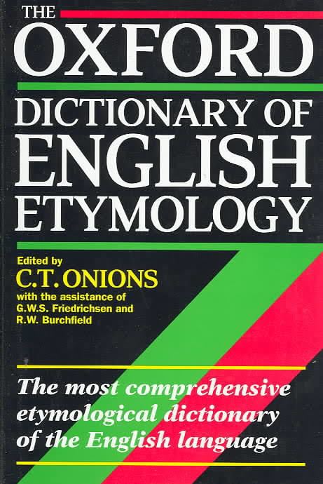 The Oxford Dictionary of English Etymology t2gstaticcomimagesqtbnANd9GcS1FfT81Z67aHOWJ7