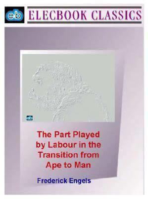 The Part Played by Labour in the Transition from Ape to Man t3gstaticcomimagesqtbnANd9GcQ29l5PEYIPs9C4