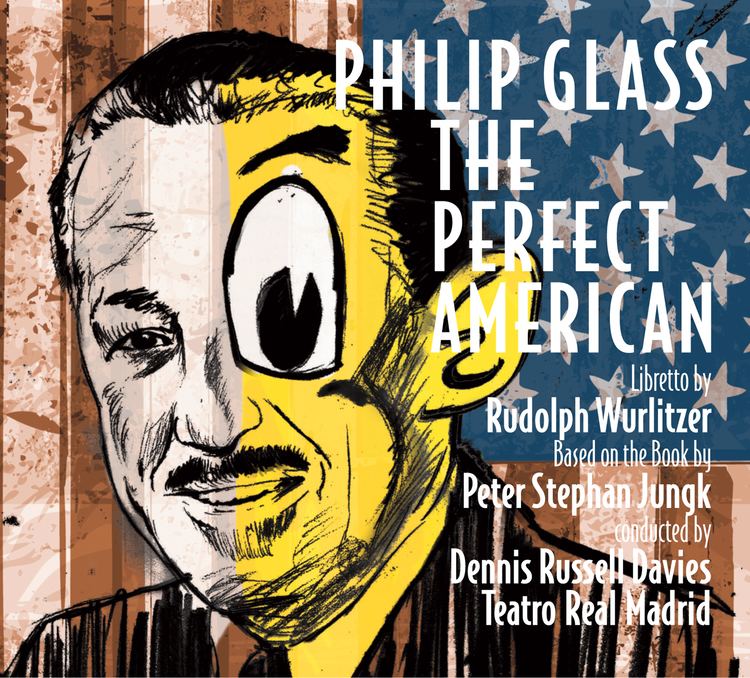 The Perfect American The Perfect American Philip Glass