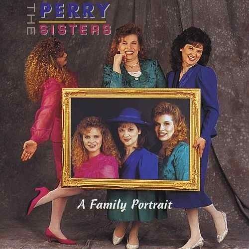 The Perry Sisters amp Download A Family Portrait by The Perry Sisters Napster